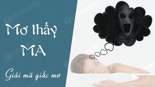 Sổ Mơ Lô Đề: Nằm Mơ Thấy Ma Đánh Con Gì Để Rước Lộc Tiền Tỷ?
