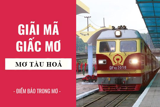 Ngủ mơ thấy đi tàu hỏa chốt số nào? Giải mã con số may mắn trong giấc mơ
