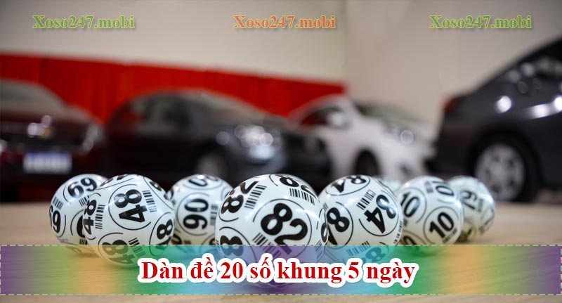 dàn đề 20 số khung 5 ngày